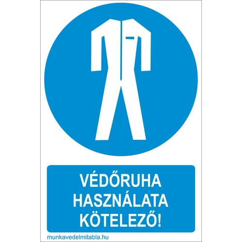 Védőruha használat kötelező!