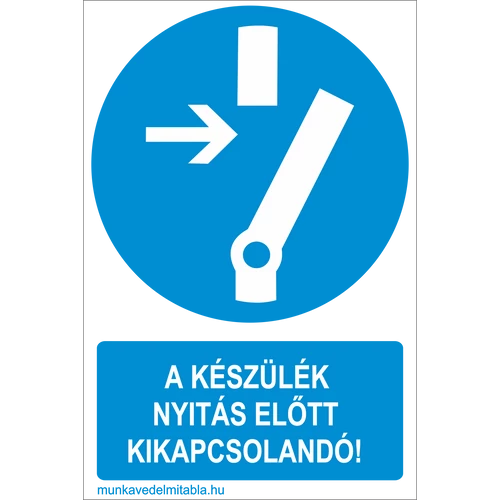 A készülék nyitás előtt kikapcsolandó!
