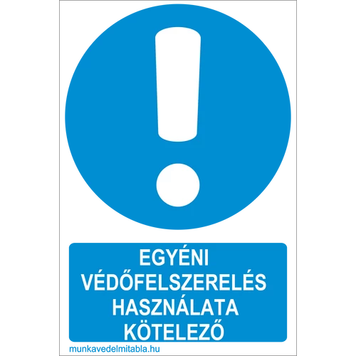 Egyéni védőfelszerelés használata kötelező!