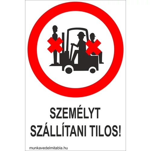 Személyt szállítani tilos!