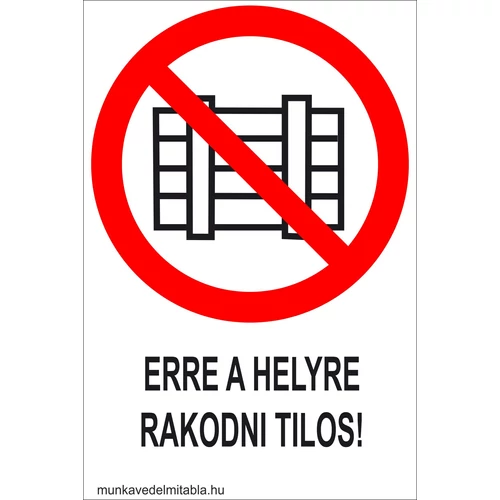 Erre a helyre rakodni tilos!