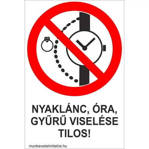 Nyaklánc, Óra, Gyűrű viselése tilos!