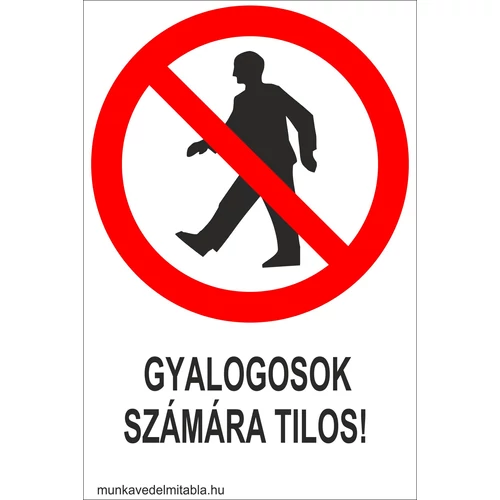 Gyalogosok számára tilos!