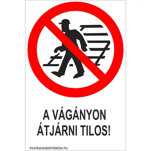 A vágányon átjárni tilos! -