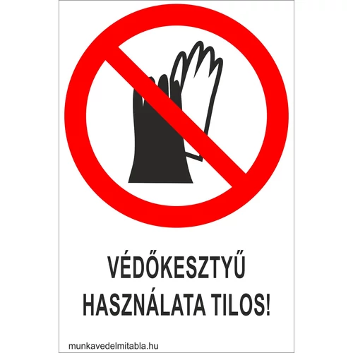 Védőkesztyű használata tilos!
