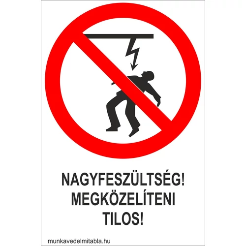 Nagyfeszültség! Megközelíteni tilos!