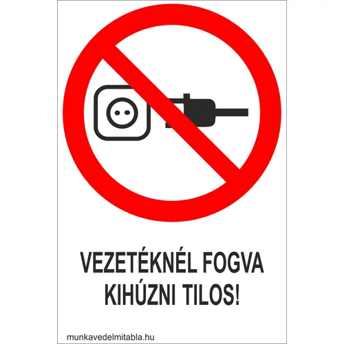 Vezetéknél fogva kihúzni tilos!