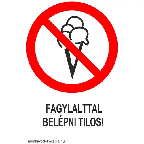 Fagylalttal belépni tilos!