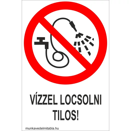 Vízzel locsolni tilos!