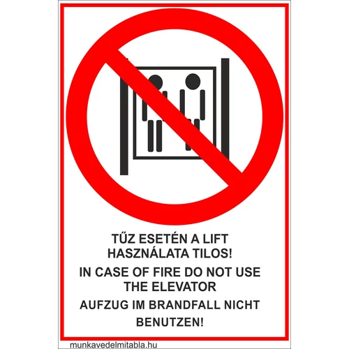 A liftet tűz esetén használni tilos! 3 nyelvű