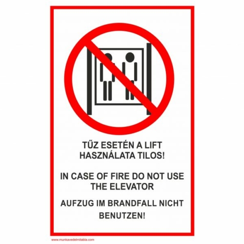 A liftet tűz esetén használni tilos! 3 nyelvű