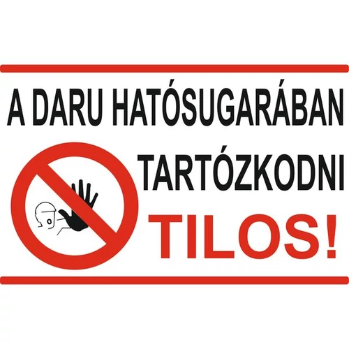 A daru hatósugarában tartózkodni tilos!