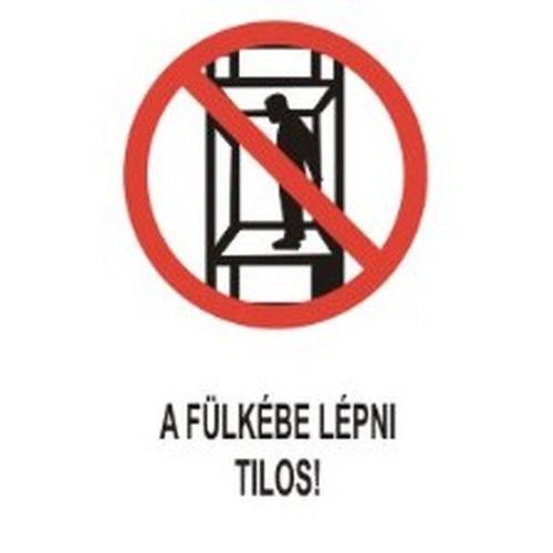 A fülkébe lépni tilos!