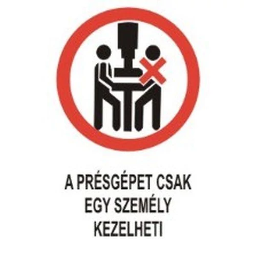 A présgépet csak egy személy kezelheti