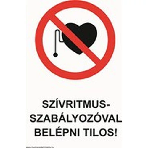 Szívritmus-szabályozóval belépni tilos!
