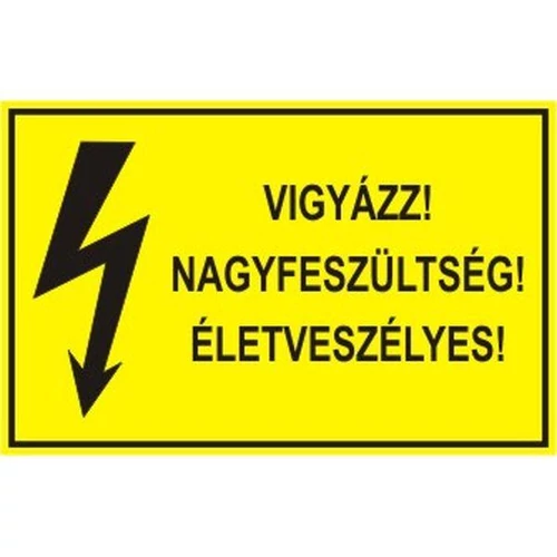 Vigyázz! Nagyfeszültség! Életveszélyes!