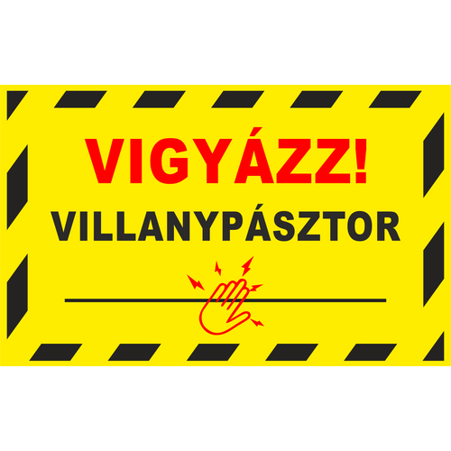 Vigyázz! Villanypásztor feliratú figyelmeztető tábla