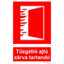 Kép 1/2 - Ez egy tűzgátló ajtó zárva tartandó tábla