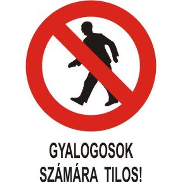 Gyalogosok számára tilos! - öntapadó, 160*240