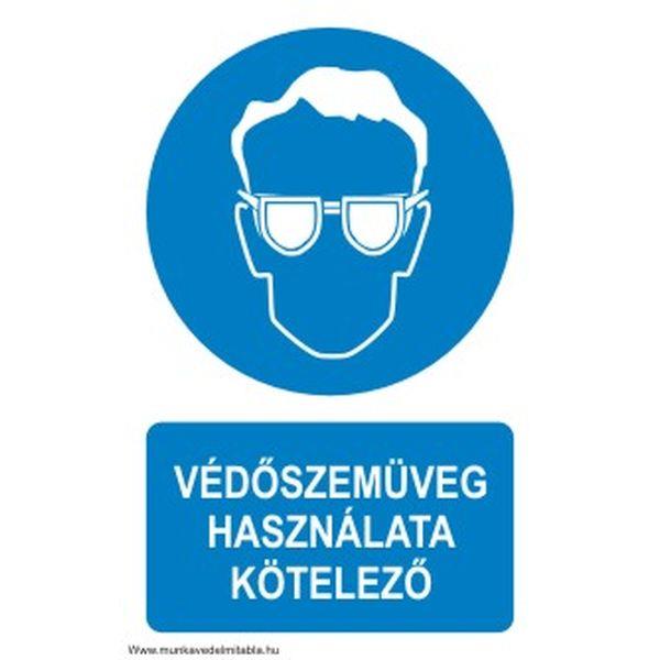 Védőszemüveg használata kötelező! - műanyag, 160*240mm